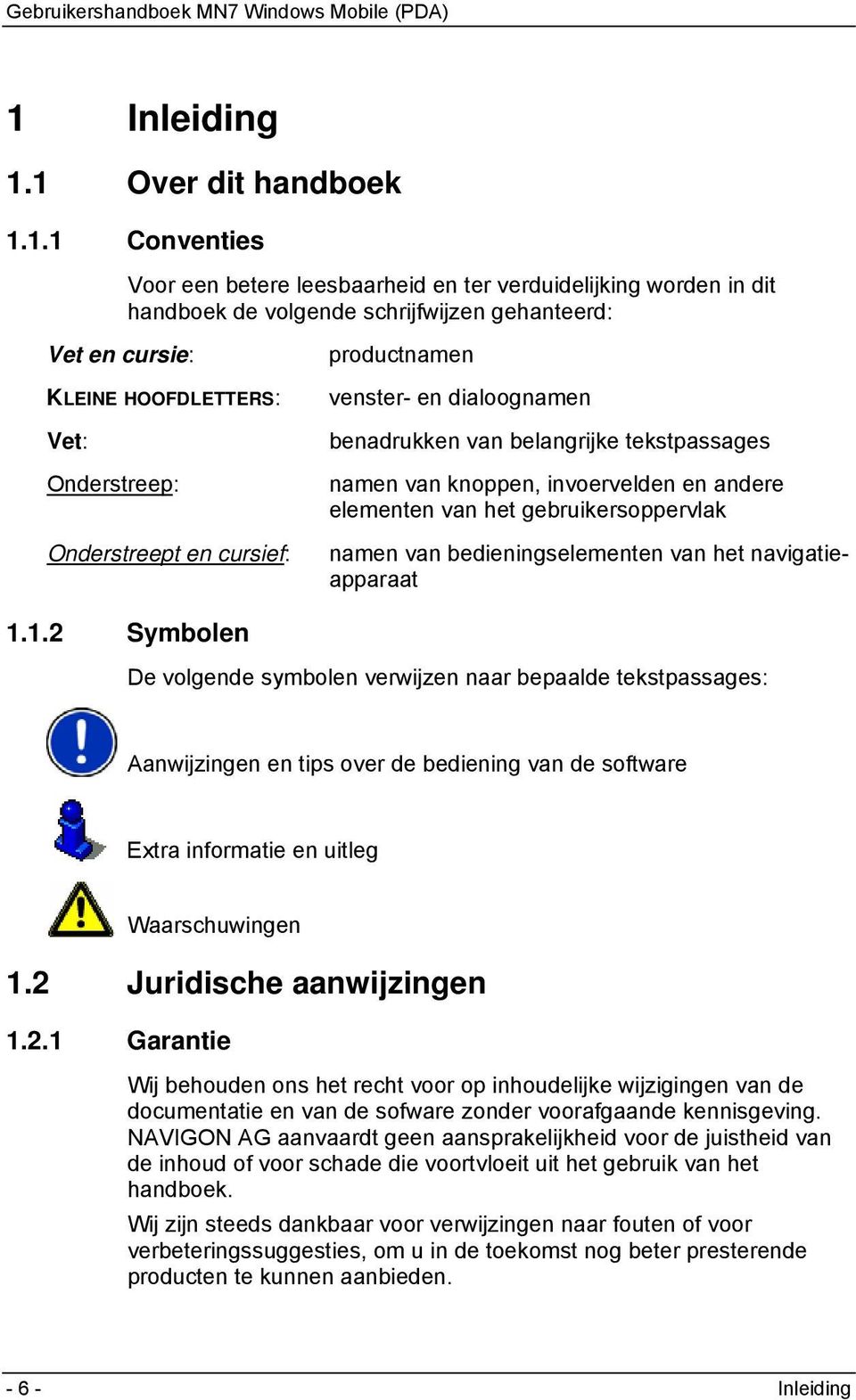 gebruikersoppervlak namen van bedieningselementen van het navigatieapparaat 1.