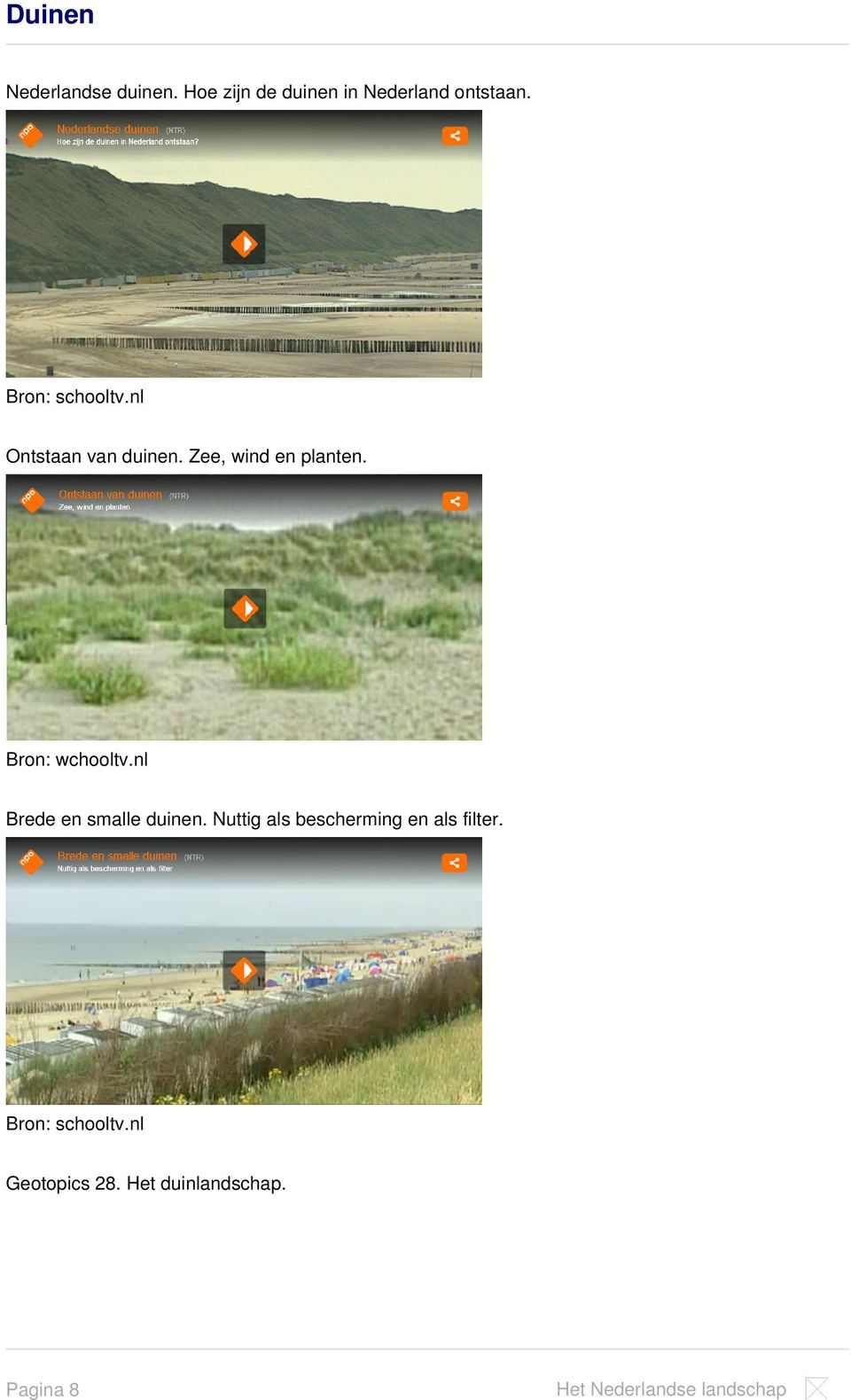 Ontstaan van duinen. Zee, wind en planten. Bron: wchooltv.