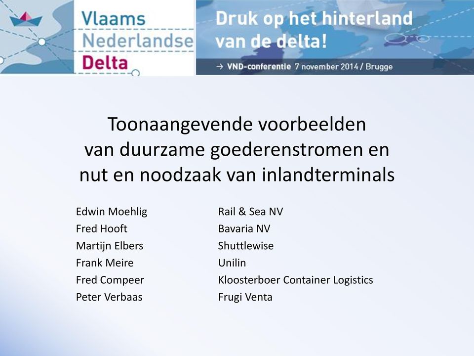 Elbers Frank Meire Fred Compeer Peter Verbaas Rail & Sea NV