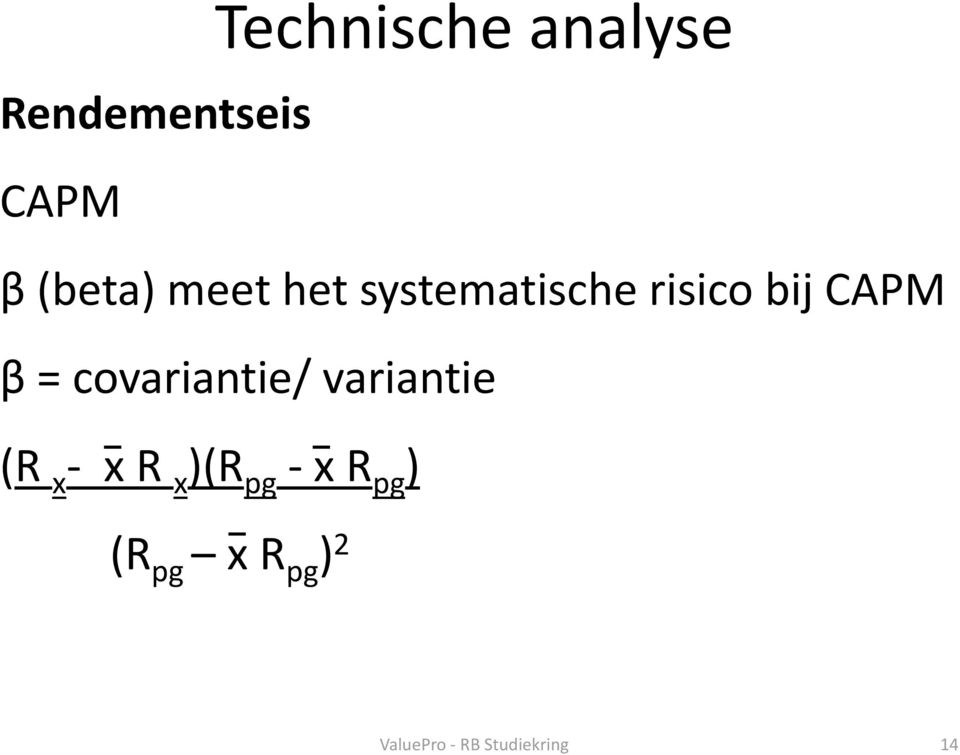 CAPM β = covariantie/ variantie (R x - x