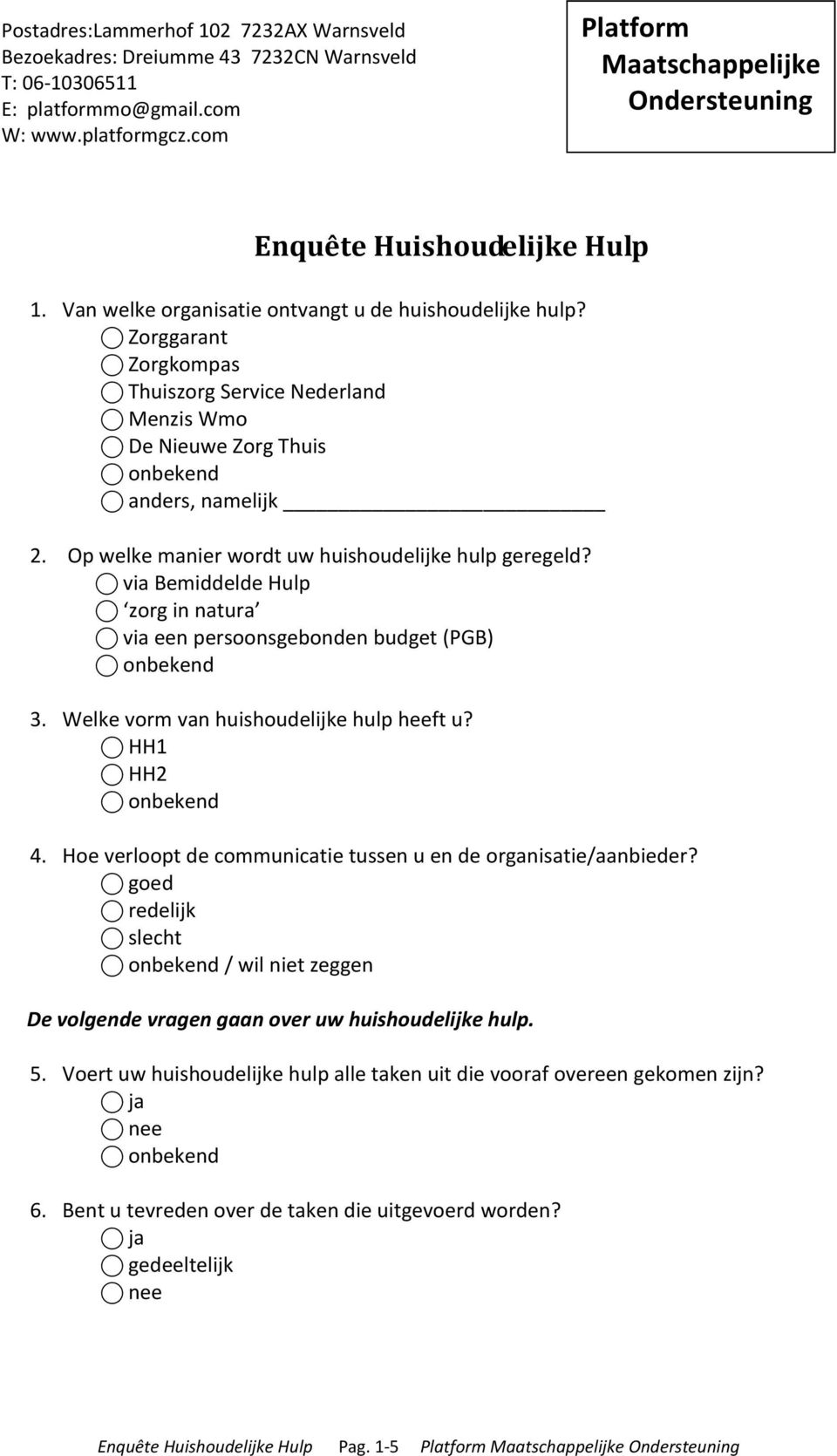 Zorggarant Zorgkompas Thuiszorg Service Nederland Menzis Wmo De Nieuwe Zorg Thuis anders, namelijk 2. Op welke manier wordt uw huishoudelijke hulp geregeld?