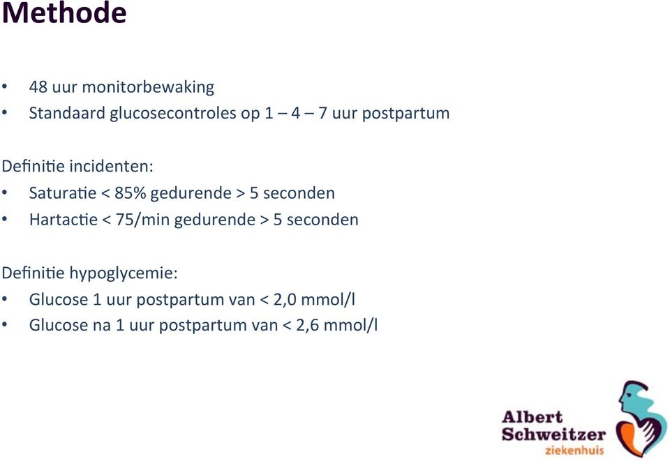 HartacJe < 75/min gedurende > 5 seconden DefiniJe hypoglycemie: Glucose