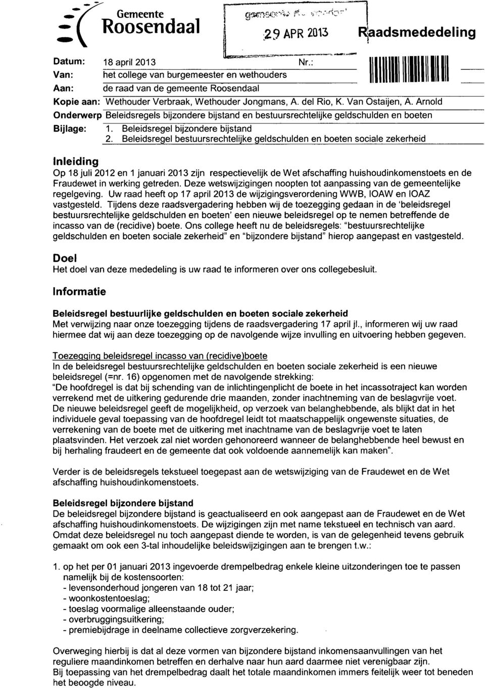 Arnold Onderwerp Beleidsregels bijzondere bijstand en bestuursrechtelijke geldschulden en boeten Bijlage: 1. Beleidsregel bijzondere bijstand 2.