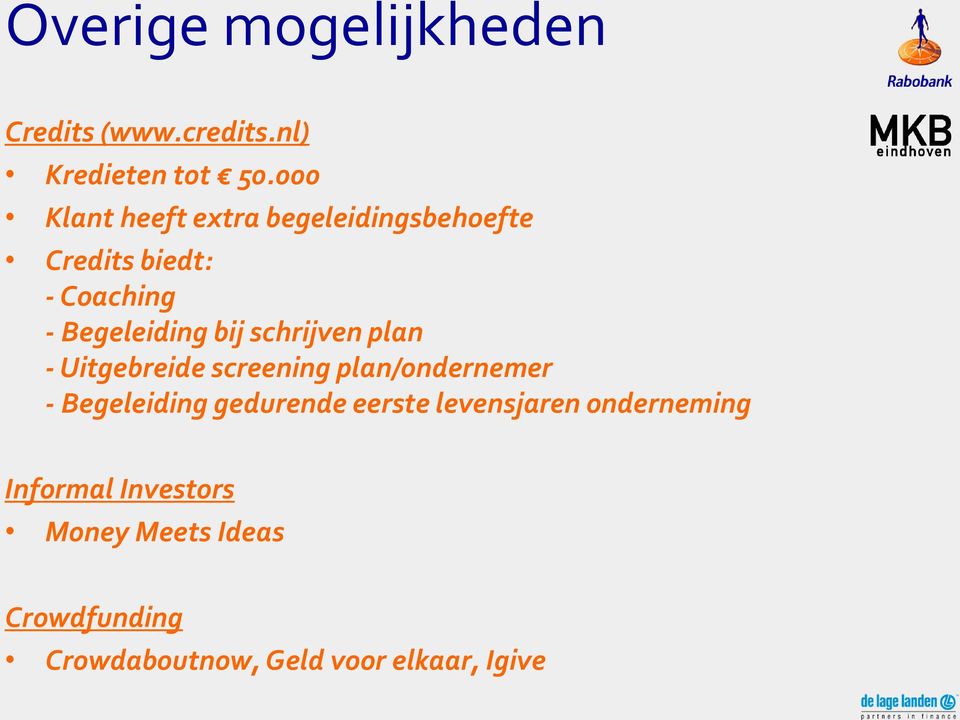 schrijven plan - Uitgebreide screening plan/ondernemer - Begeleiding gedurende eerste