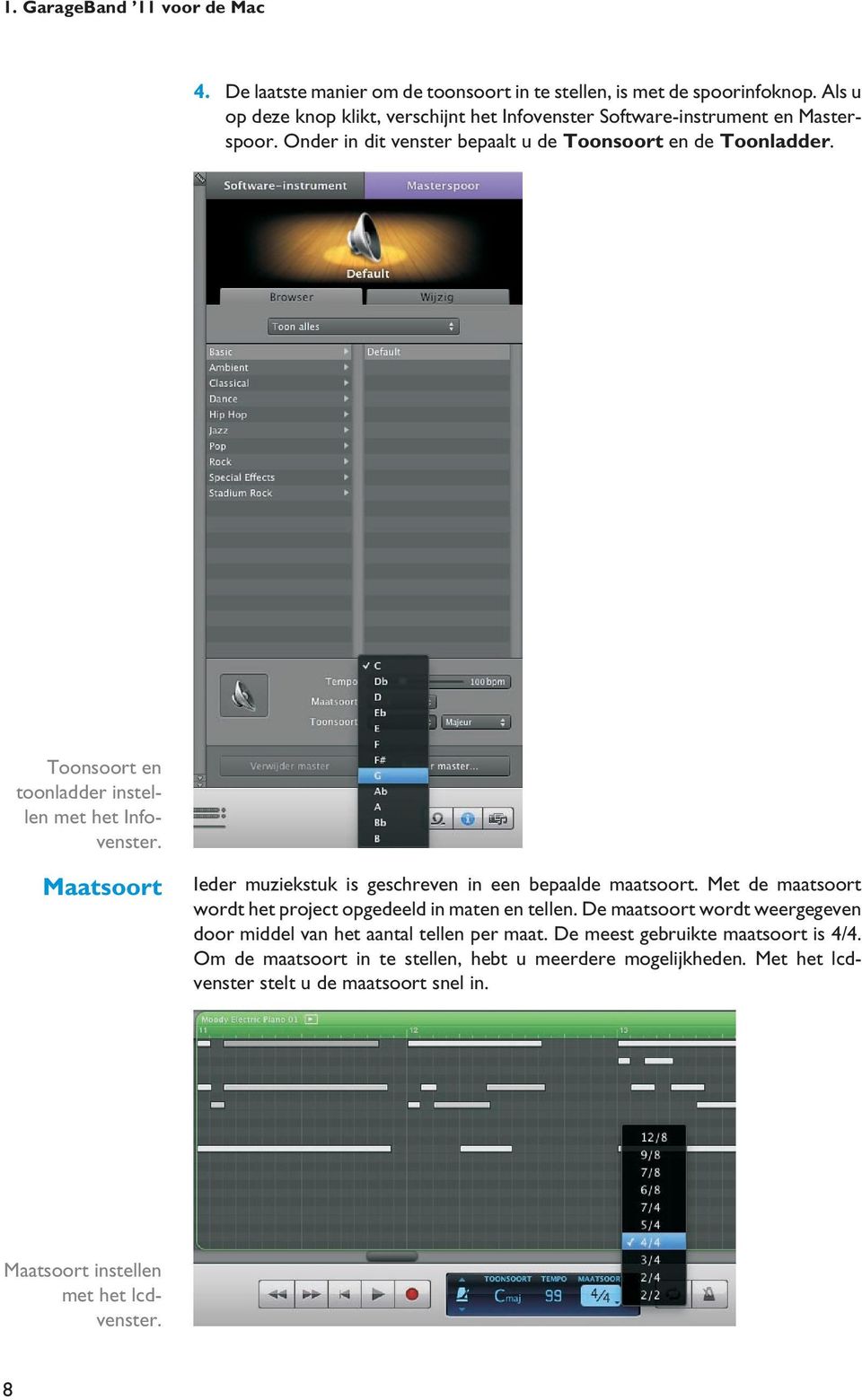 Toonsoort en toonladder instellen met het Infovenster. Maatsoort Ieder muziekstuk is geschreven in een bepaalde maatsoort.