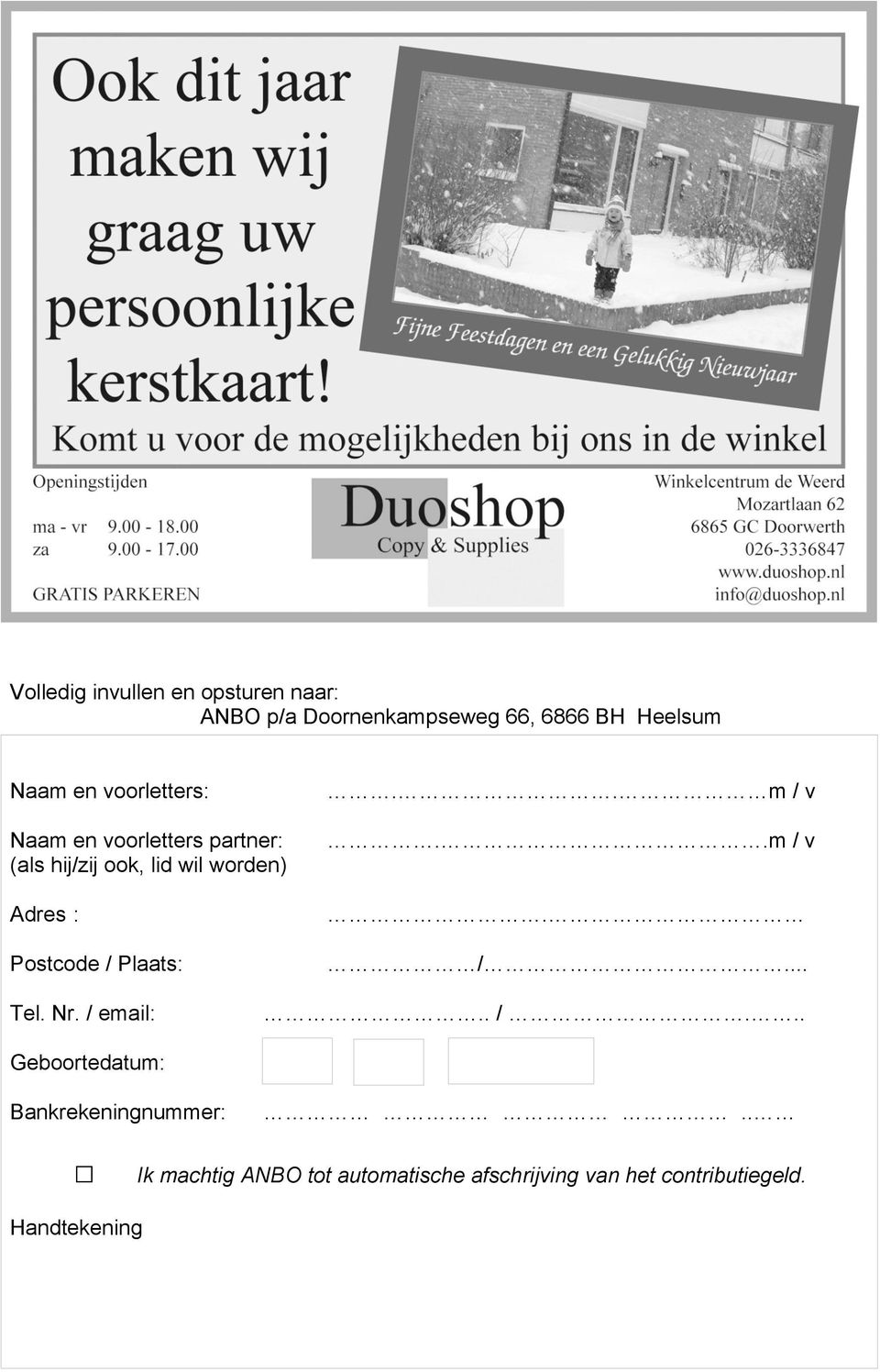 Postcode / Plaats:.. m / v..m / v. /... Tel. Nr. / email:.. /... Geboortedatum: Bankrekeningnummer:.