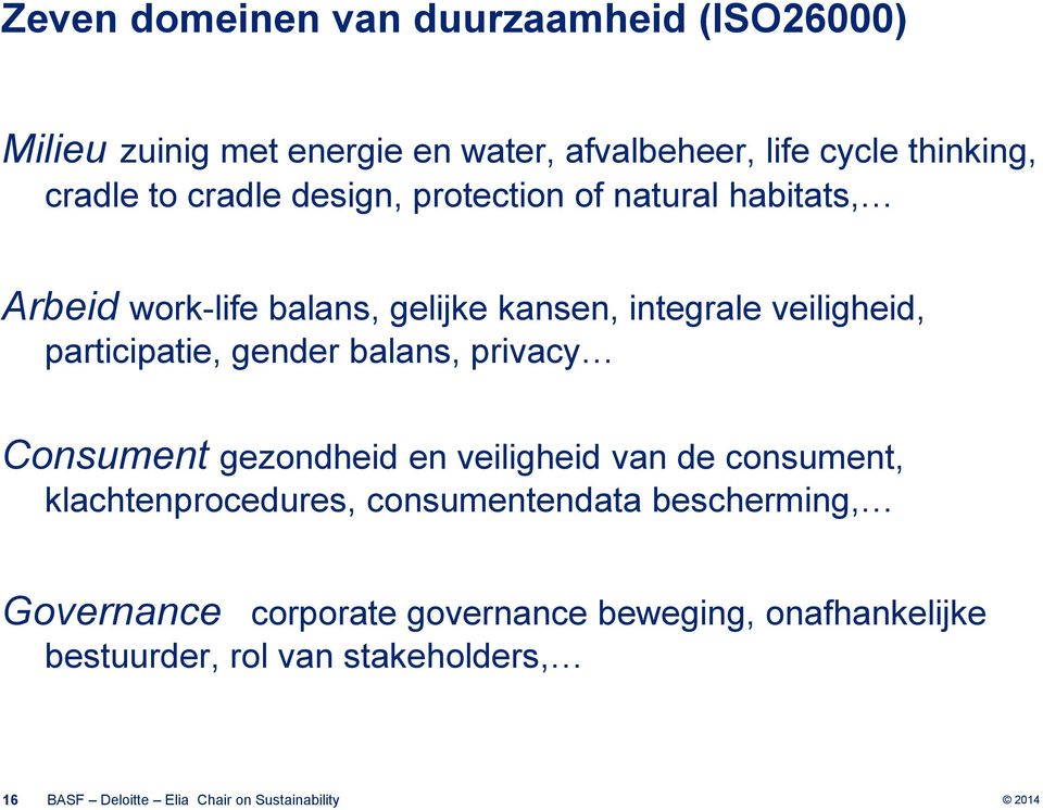 gender balans, privacy Consument gezondheid en veiligheid van de consument, klachtenprocedures, consumentendata bescherming,