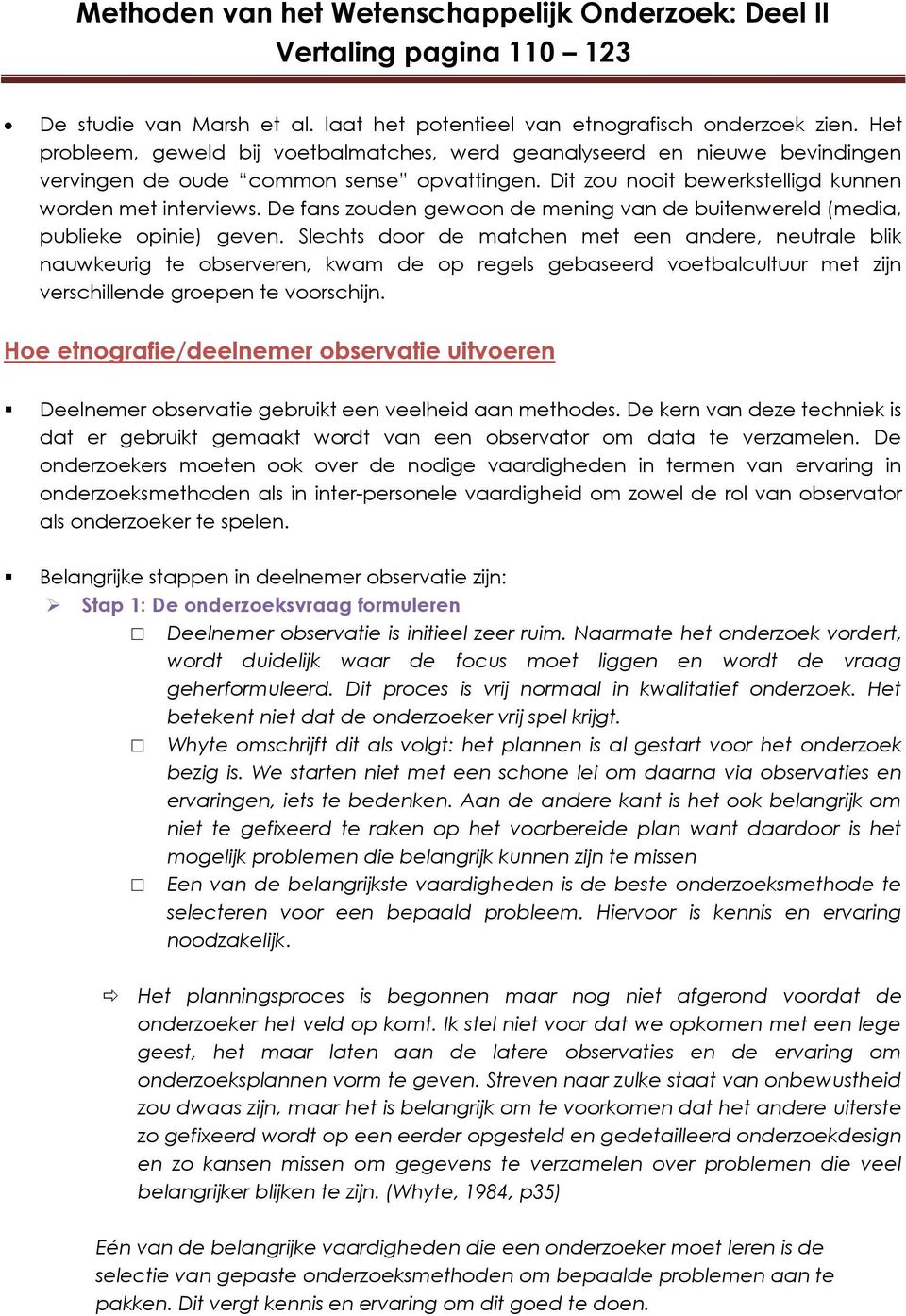 De fans zouden gewoon de mening van de buitenwereld (media, publieke opinie) geven.