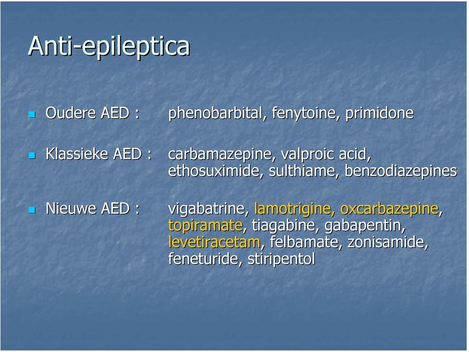 sulthiame,, benzodiazepines vigabatrine, lamotrigine, oxcarbazepine,