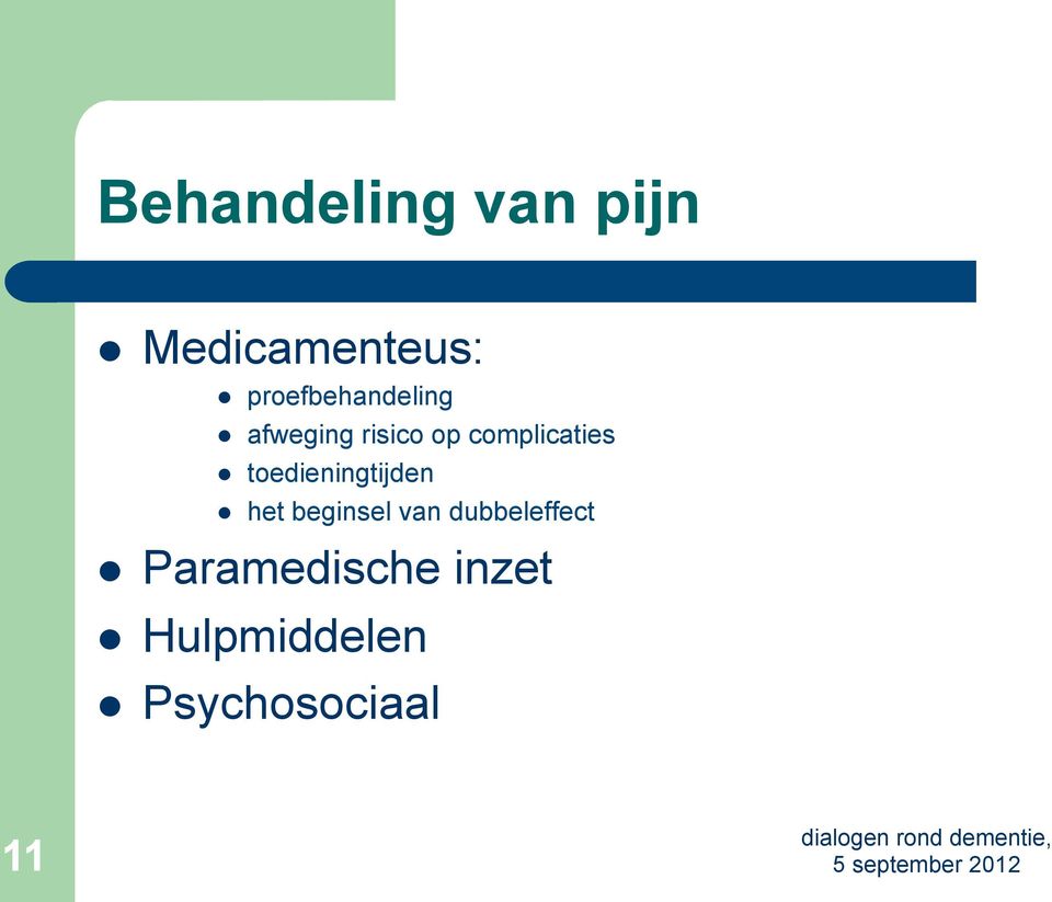 complicaties l toedieningtijden l het beginsel