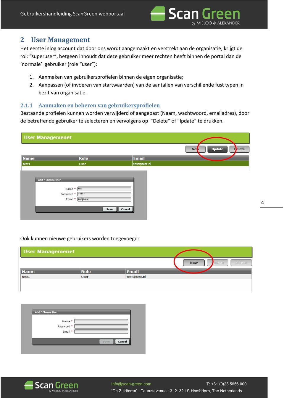 Aanpassen (of invoeren van startwaarden) van de aantallen van verschillende fust typen in bezit van organisatie. 2.1.