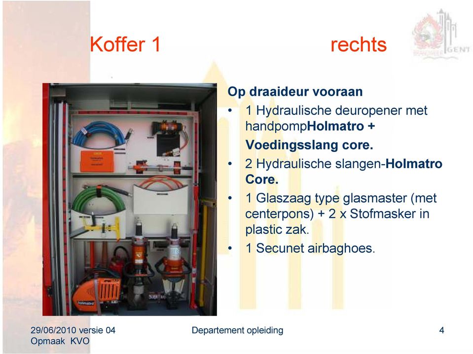 2 Hydraulische slangen-holmatro Core.