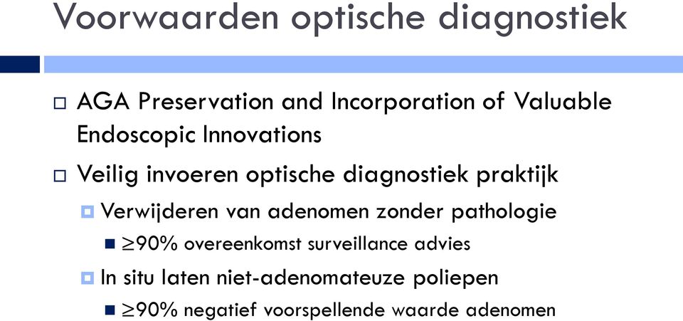 Verwijderen van adenomen zonder pathologie 90% overeenkomst surveillance