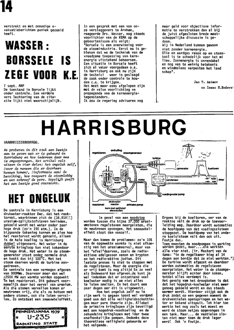 Wasser, nog steeds voorlichter van de KEMA op de gebeurtenissen als volgt: liborsele is een overwinning voor de atoomindustrie.