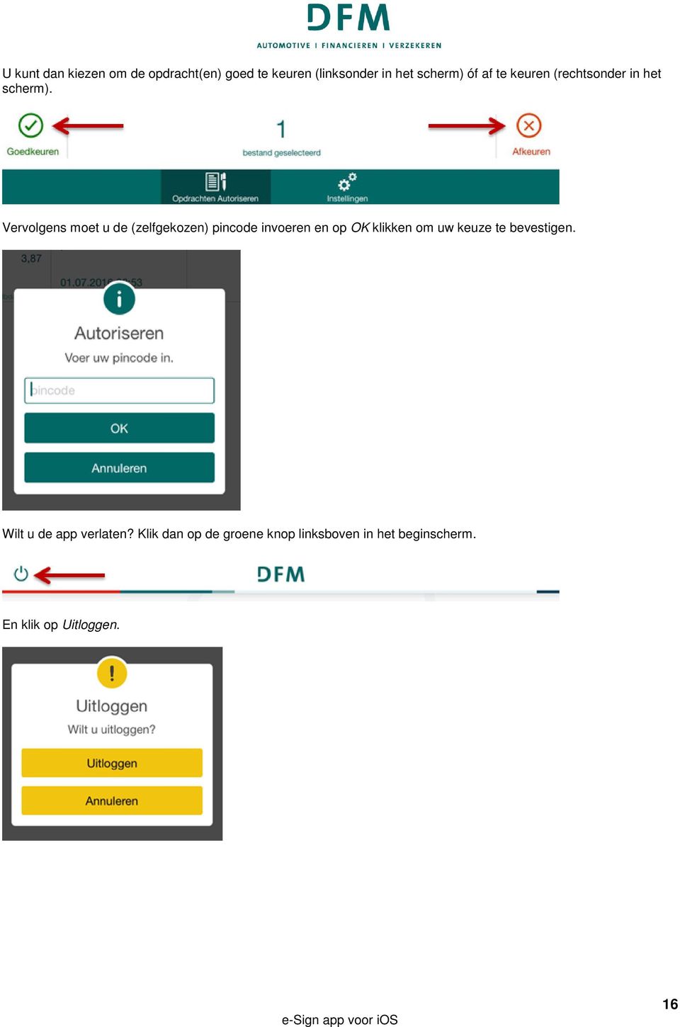 Vervolgens moet u de (zelfgekozen) pincode invoeren en op OK klikken om uw keuze