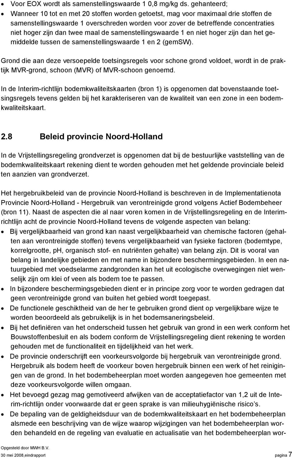 twee maal de samenstellingswaarde 1 en niet hoger zijn dan het gemiddelde tussen de samenstellingswaarde 1 en 2 (gemsw).