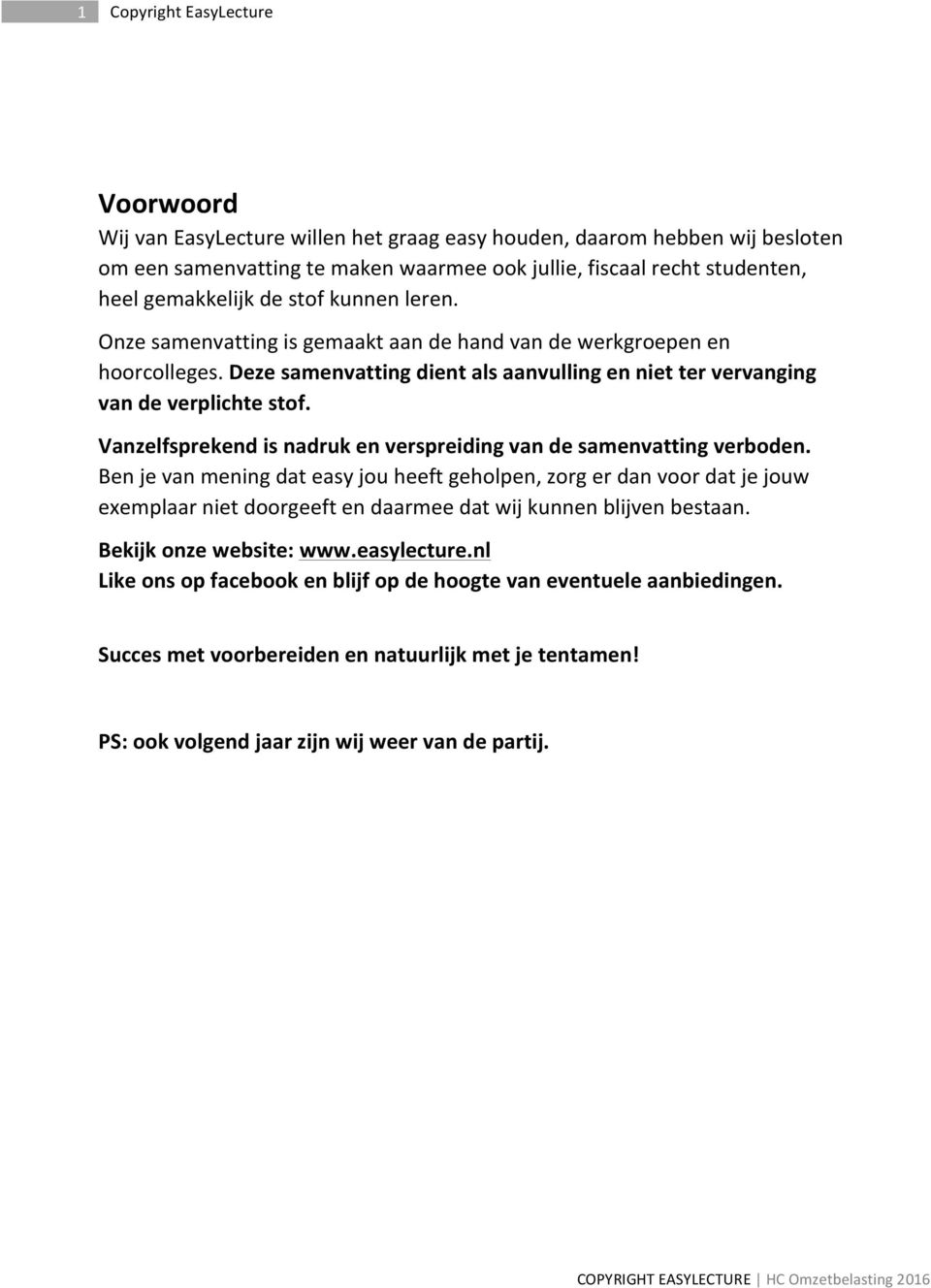 Vanzelfsprekend is nadruk en verspreiding van de samenvatting verboden.