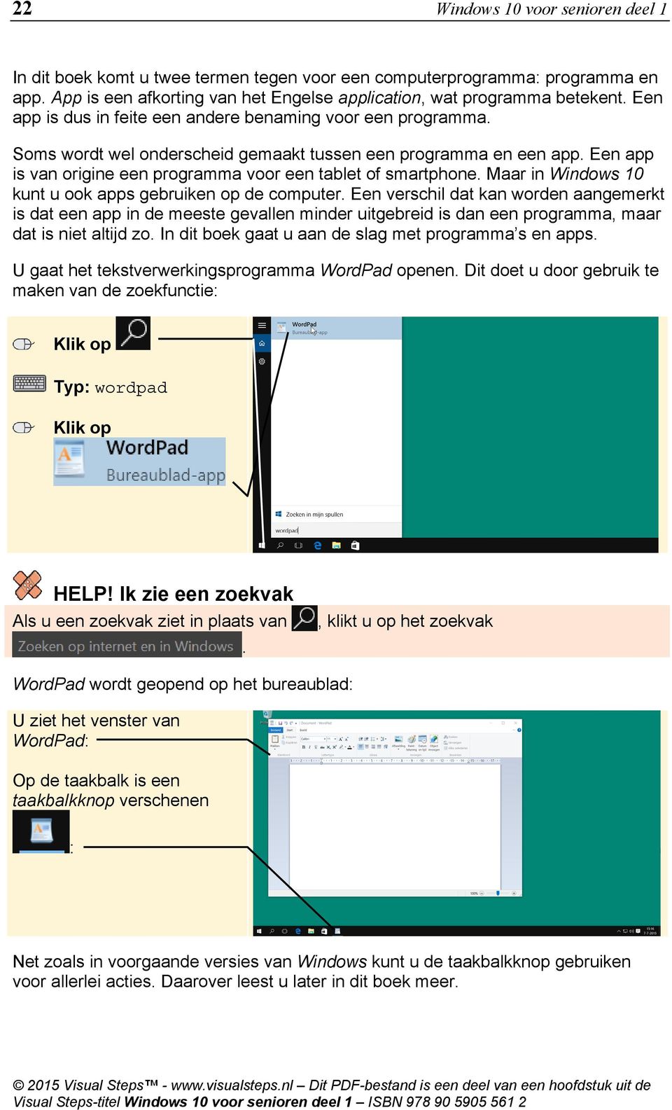 Maar in Windows 10 kunt u ook apps gebruiken op de computer.