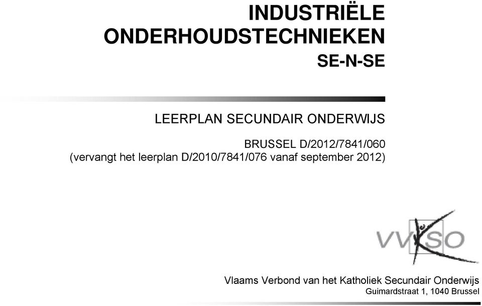 D/2010/7841/076 vanaf september 2012) Vlaams Verbond