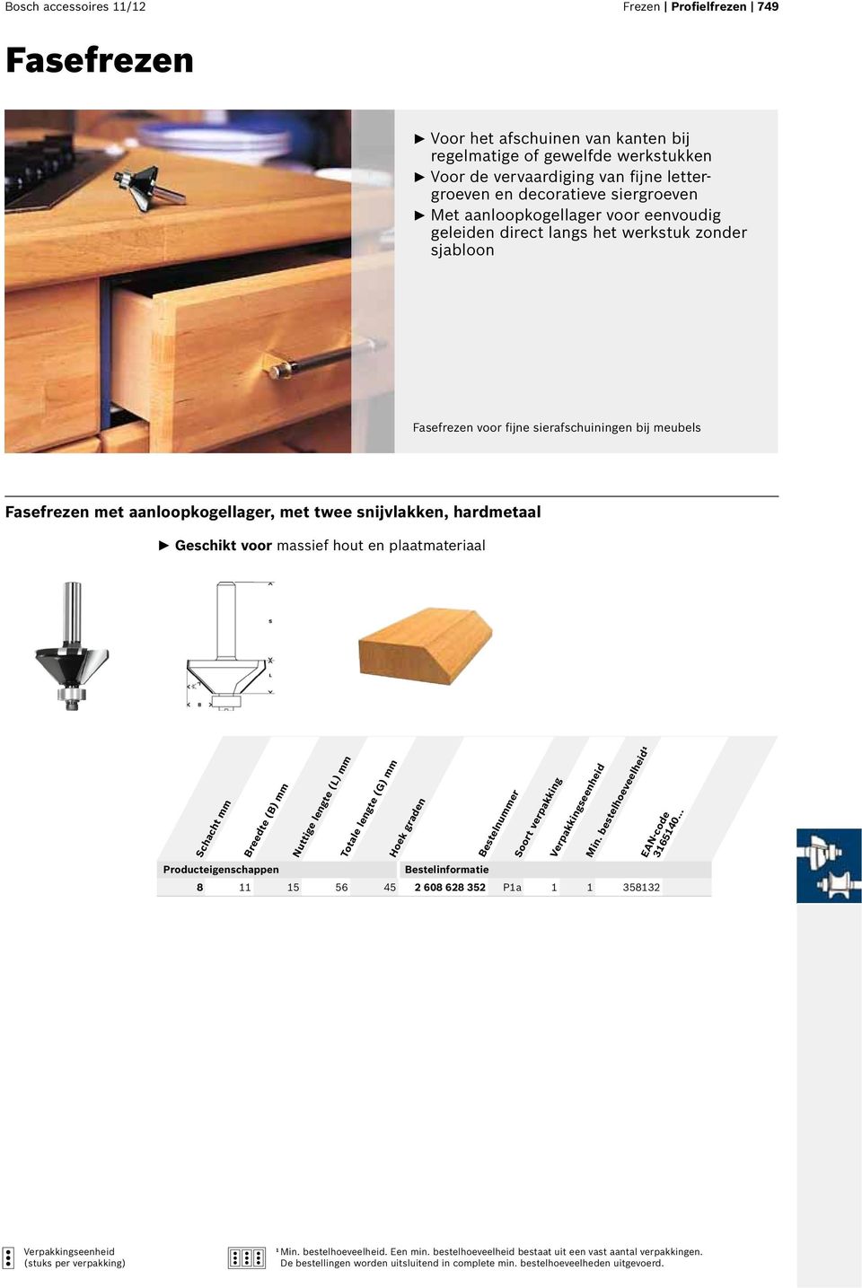fijne sierafschuiningen bij meubels Fasefrezen met aanloopkogellager, met twee snijvlakken, hardmetaal Geschikt voor massief hout en plaatmateriaal