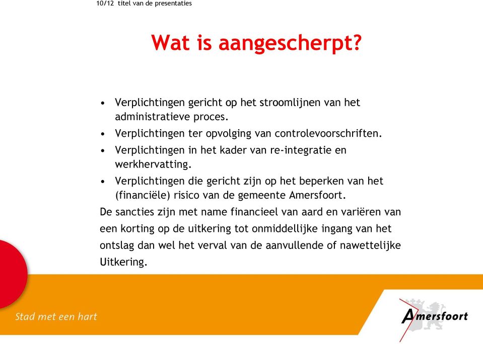 Verplichtingen die gericht zijn op het beperken van het (financiële) risico van de gemeente Amersfoort.