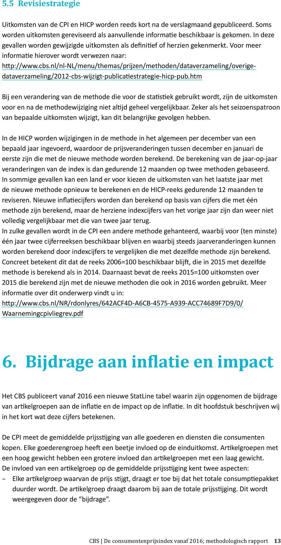 nl/nl-nl/menu/themas/prijzen/methoden/dataverzameling/overigedataverzameling/2012-cbs-wijzigt-publicatiestrategie-hicp-pub.