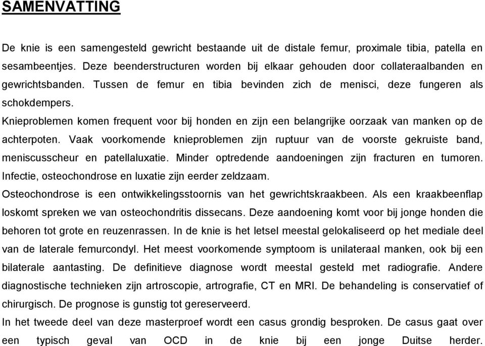 Knieproblemen komen frequent voor bij honden en zijn een belangrijke oorzaak van manken op de achterpoten.