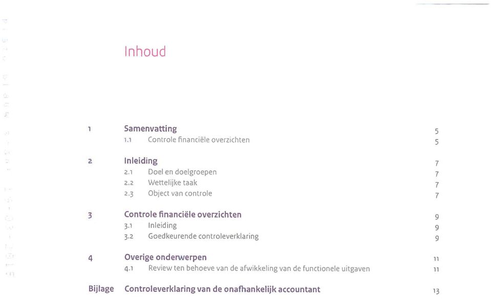 3 Object van controle 7 3 Controle financiële overzichten 9 3.1 Inleiding 9 3.