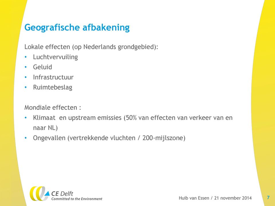 Mondiale effecten : Klimaat en upstream emissies (50% van effecten