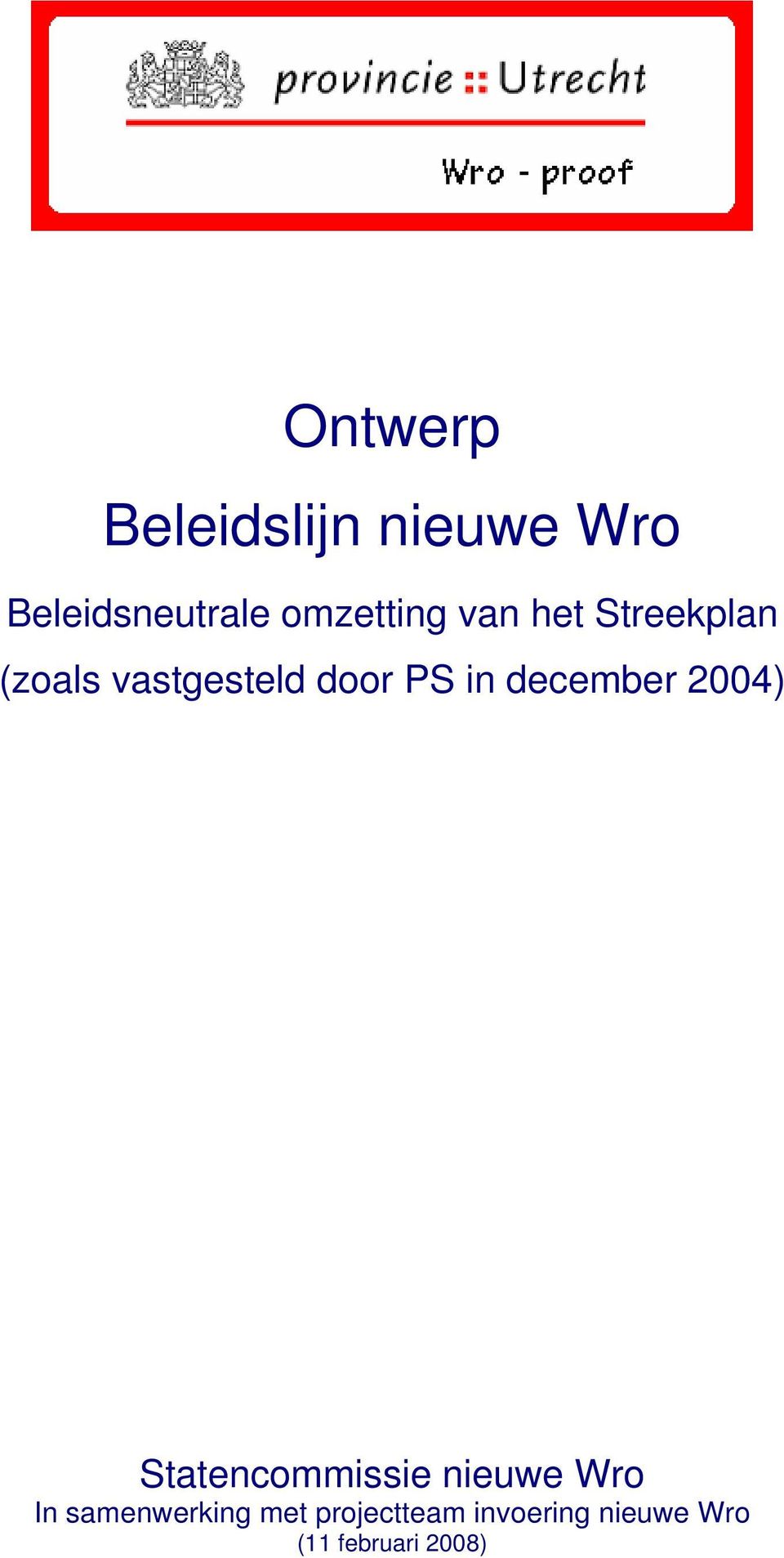 PS in december 2004) Statencommissie nieuwe Wro In