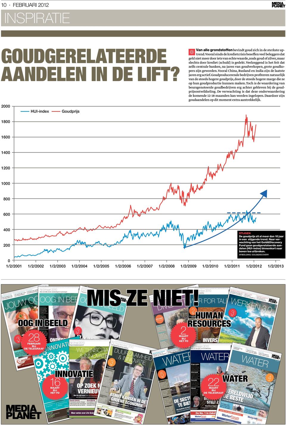 Veelzeggd is het feit dat zelfs ctrale bak, a jar va goudverkop, grote goudkopers zij geword. Vooral Chia, Ruslad Idia zij laatste jar erg actief.