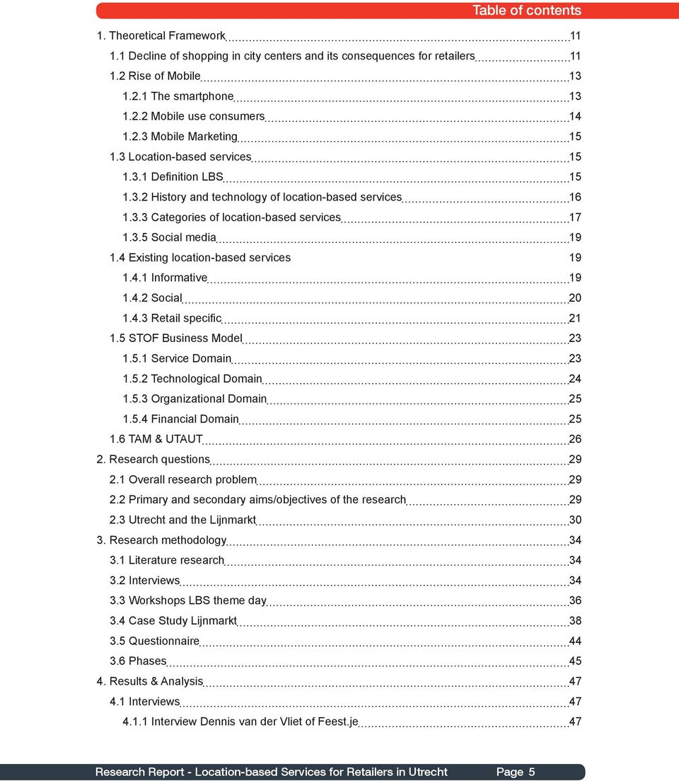4 Existing location-based services 19 1.4.1 Informative 19 1.4.2 Social 20 1.4.3 Retail specific 21 1.5 STOF Business Model 23 1.5.1 Service Domain 23 1.5.2 Technological Domain 24 1.5.3 Organizational Domain 25 1.