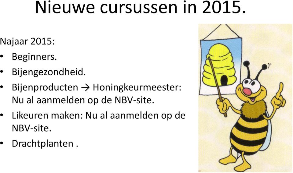 Bijenproducten Honingkeurmeester: Nu al