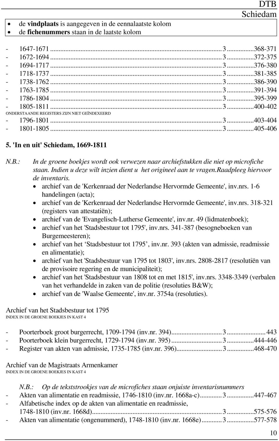 Indien u deze wilt inzien dient u het origineel aan te vragen.raadpleeg hiervoor de inventaris. archief van de 'Kerkenraad der Nederlandse Hervormde Gemeente', inv.nrs.