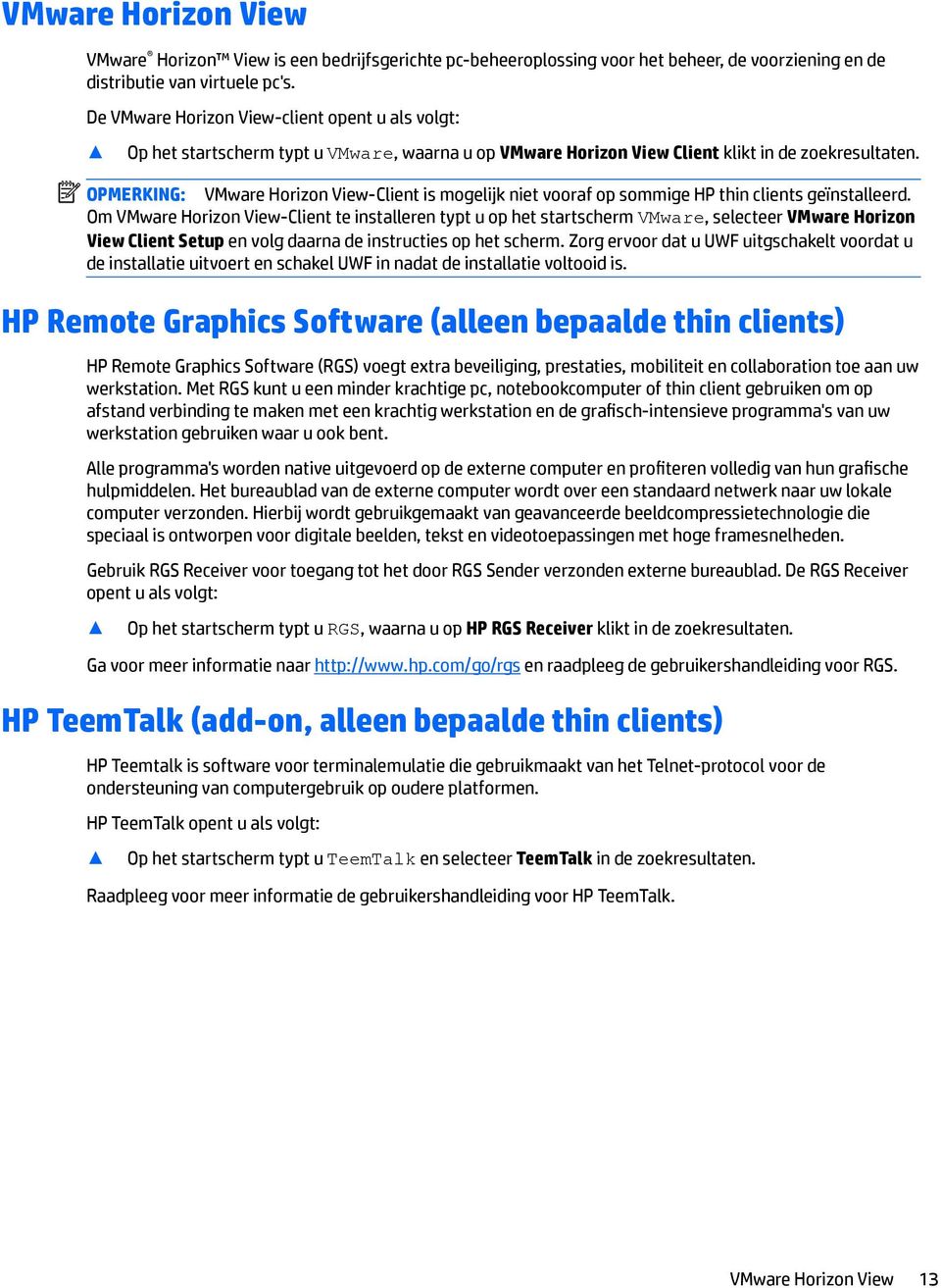 OPMERKING: VMware Horizon View-Client is mogelijk niet vooraf op sommige HP thin clients geïnstalleerd.