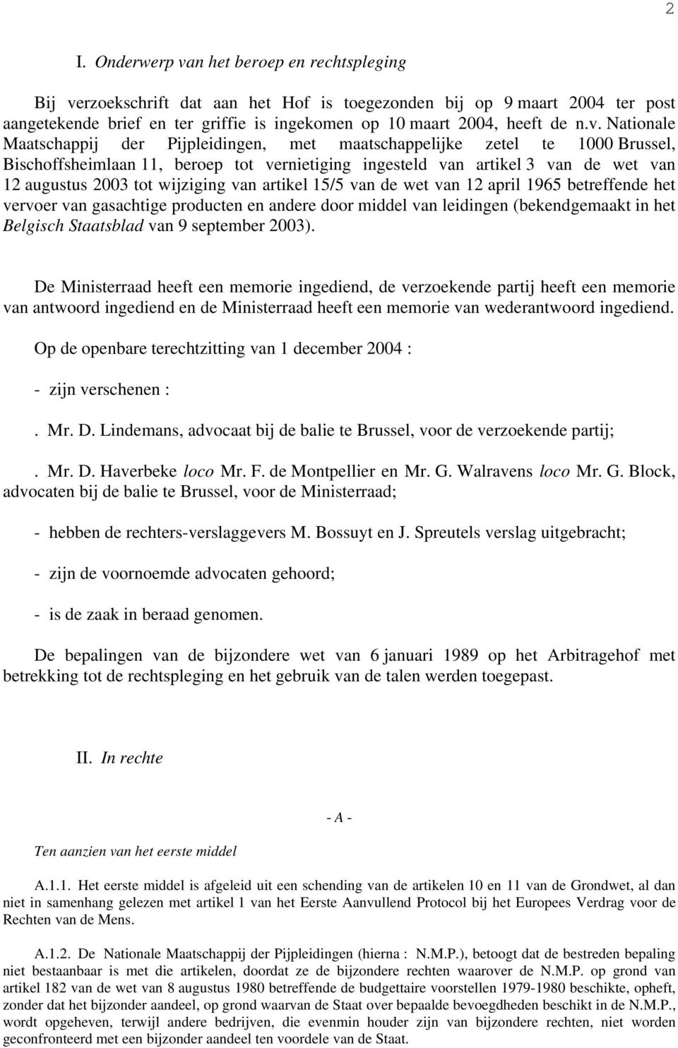 wijziging van artikel 15/5 van de wet van 12 april 1965 betreffende het vervoer van gasachtige producten en andere door middel van leidingen (bekendgemaakt in het Belgisch Staatsblad van 9 september