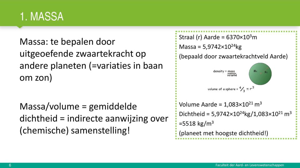 dichtheid = indirecte aanwijzing over (chemische) samenstelling!