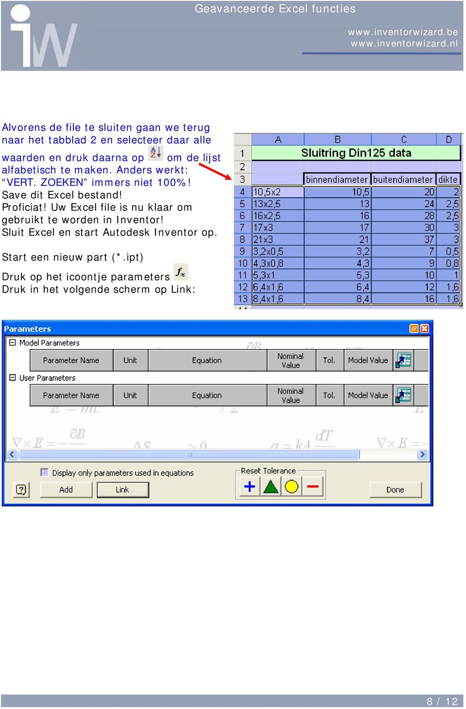 Proficiat! Uw Excel file is nu klaar om gebruikt te worden in Inventor!