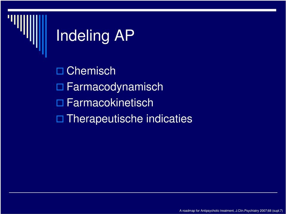 indicaties A roadmap for Antipsychotic