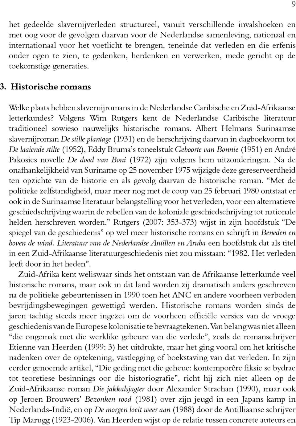 Historische romans Welke plaats hebben slavernijromans in de Nederlandse Caribische en Zuid-Afrikaanse letterkundes?