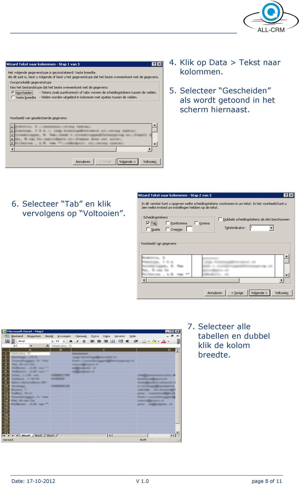 6. Selecteer Tab en klik vervolgens op Voltooien. 7.