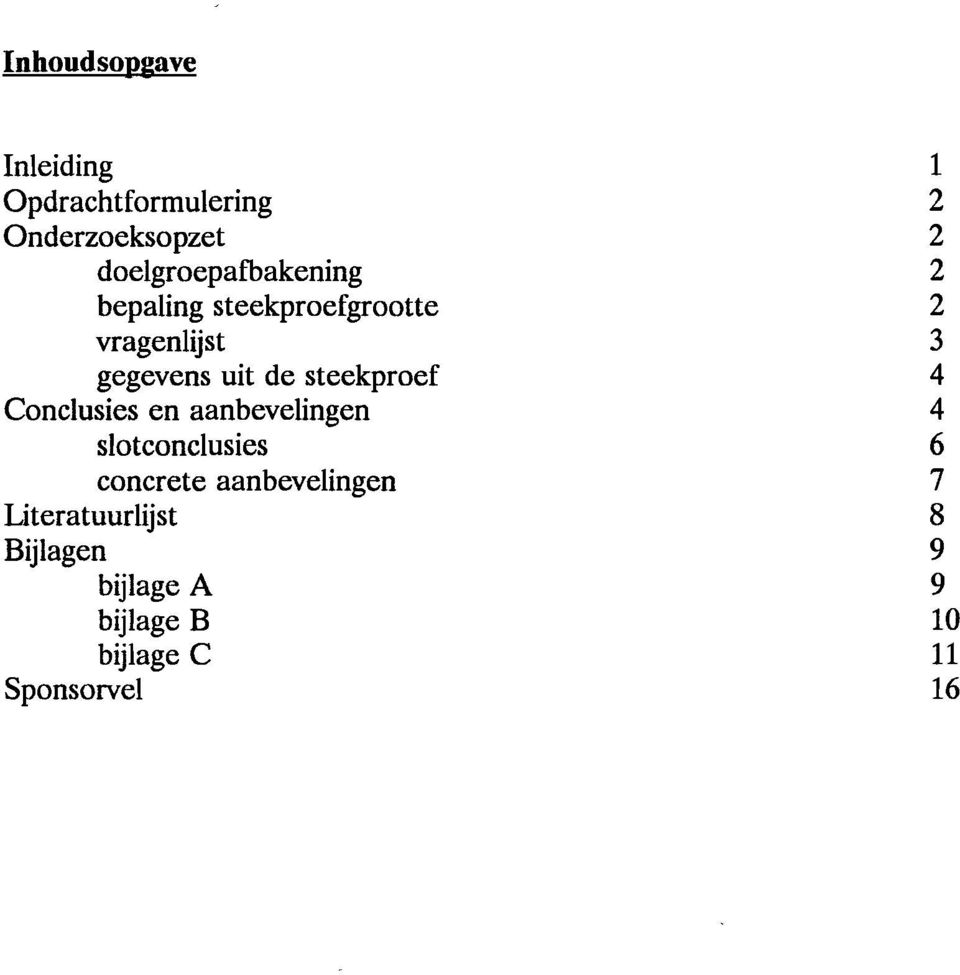 steekproef Conclusies en aanbevelingen slotconclusies concrete aanbevelingen