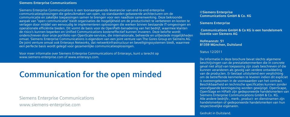 Deze bekroonde aanpak van "open communicatie" biedt organisaties de mogelijkheid om de productiviteit te verbeteren en kosten te verlagen door middel van eenvoudig te implementeren oplossingen die