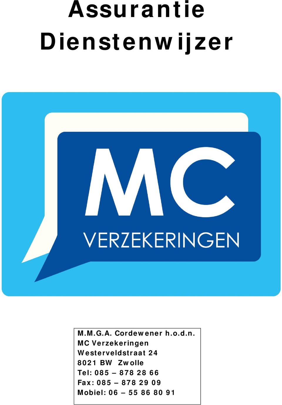 MC Verzekeringen Westerveldstraat 24 8021