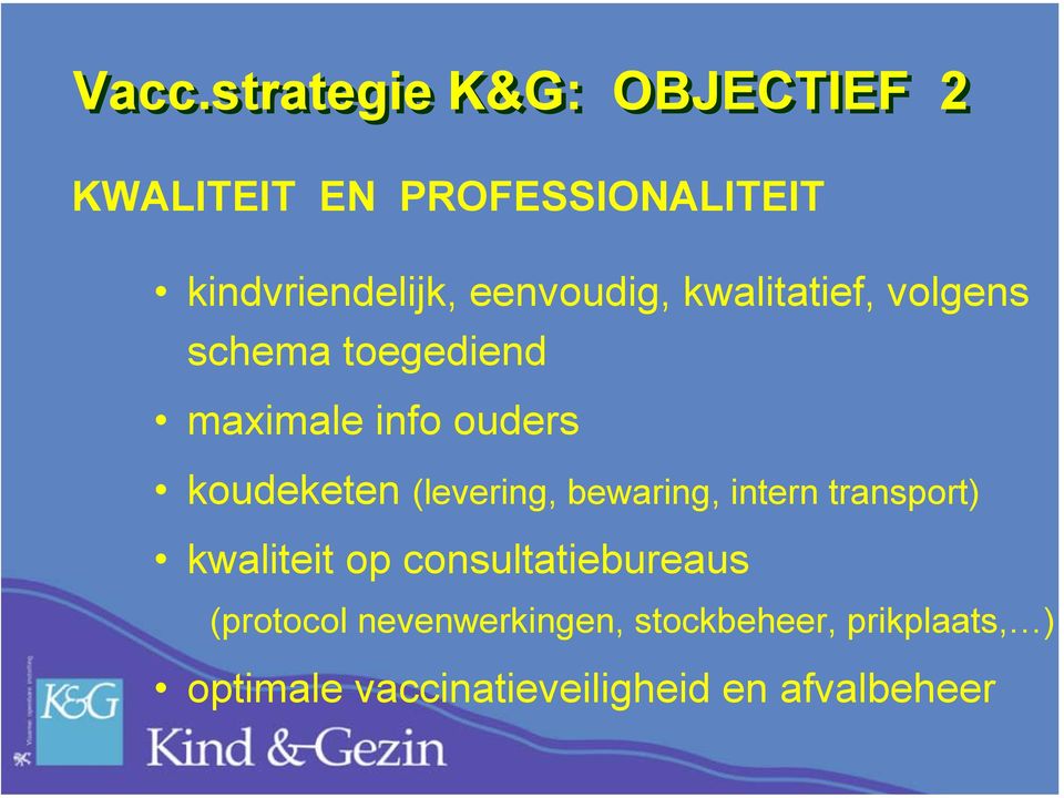 (levering, bewaring, intern transport) kwaliteit op consultatiebureaus (protocol