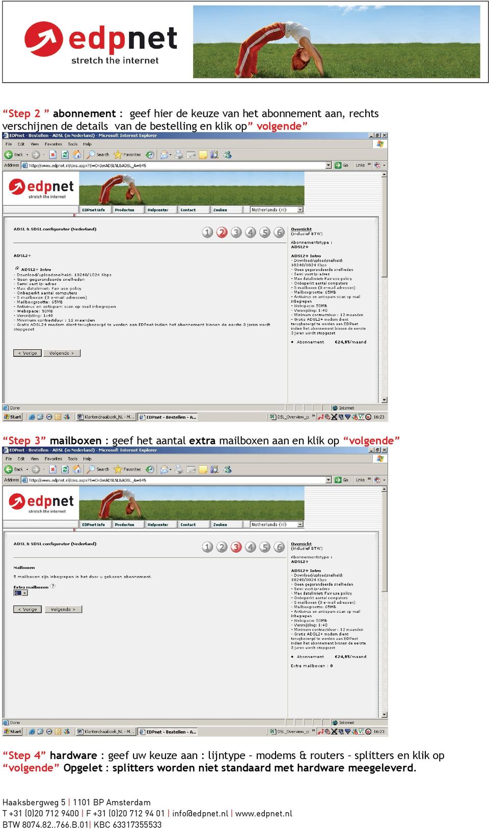 mailboxen aan en klik op volgende Step 4 hardware : geef uw keuze aan : lijntype modems &