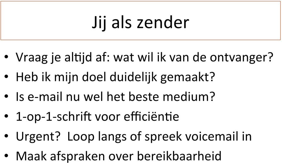 Is e- mail nu wel het beste medium?