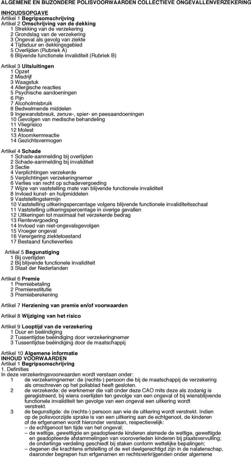 Waagstuk 4 Allergische reacties 5 Psychische aandoeningen 6 Pijn 7 Alcoholmisbruik 8 Bedwelmende middelen 9 Ingewandsbreuk, zenuw-, spier- en peesaandoeningen 10 Gevolgen van medische behandeling 11