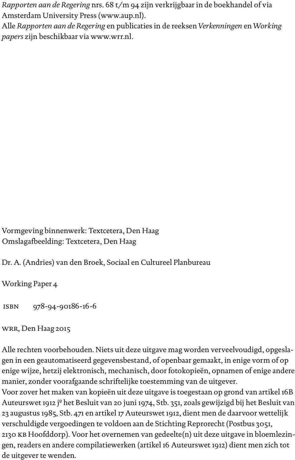 Vormgeving binnenwerk: Textcetera, Den Haag Omslagafbeelding: Textcetera, Den Haag Dr. A.