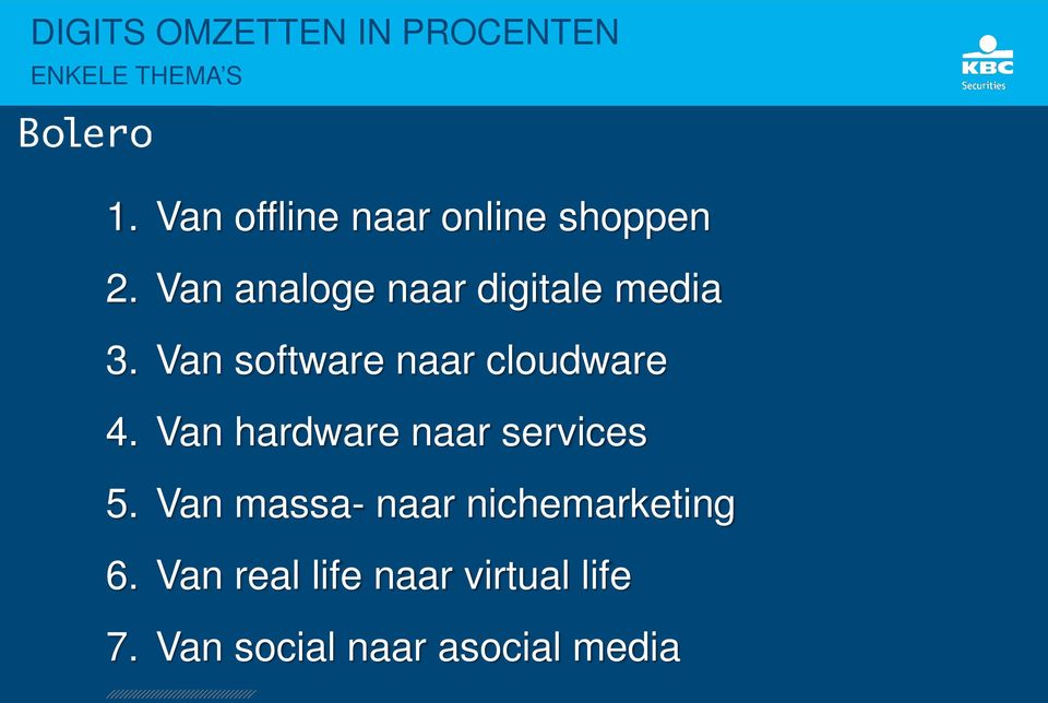 Van software naar cloudware 4. Van hardware naar services 5.